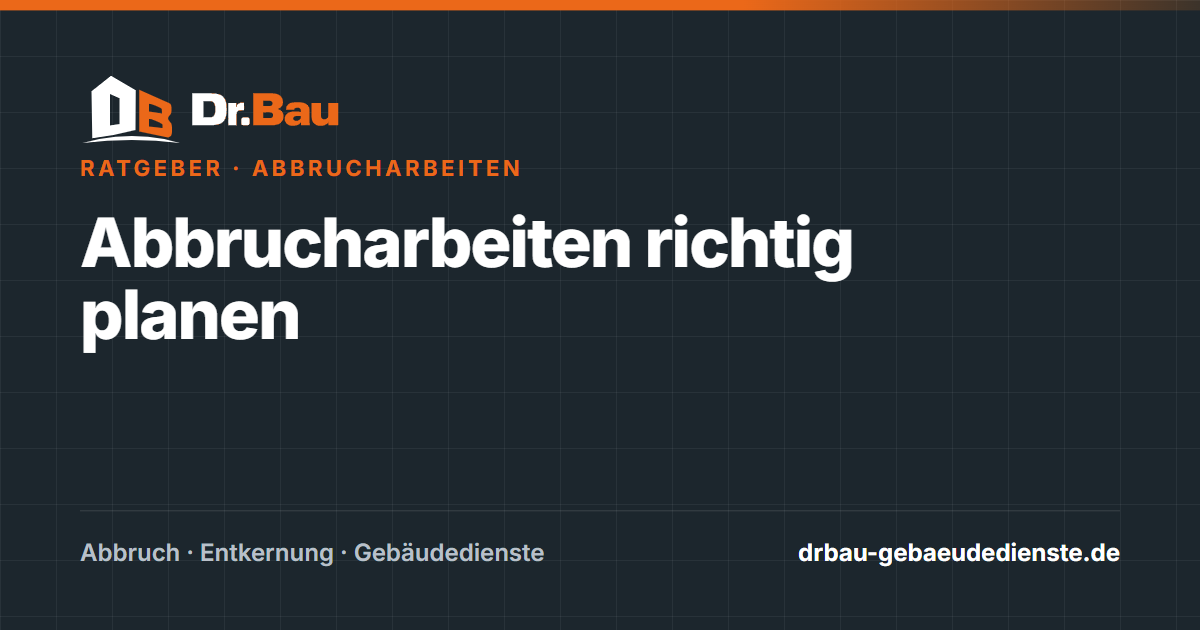Dr.Bau Ratgeber: Abbrucharbeiten richtig planen