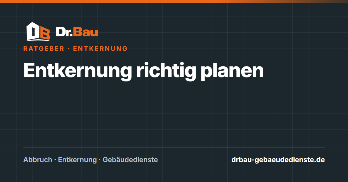 Dr.Bau Ratgeber: Entkernung richtig planen